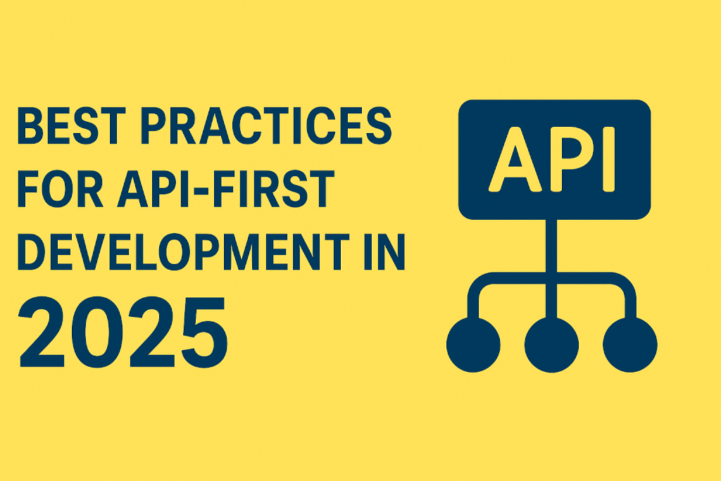 Best Practices For API-First Development In 2026 » Time Businesses
